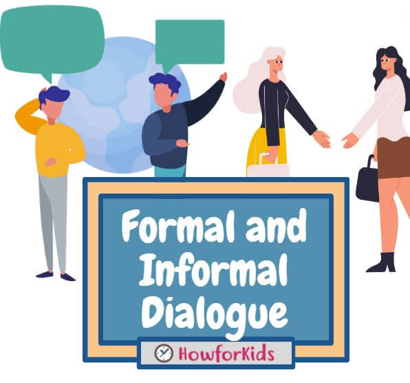 Formal and Informal Dialogue